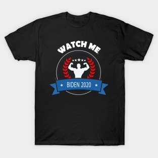 Biden Harris watch me T-Shirt